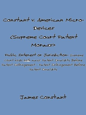 cover image of Constant v American Micro-Devices (Supreme Court Patent Morass)
